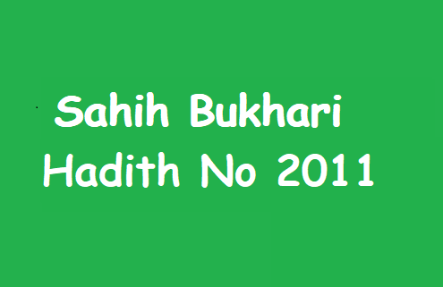 Sahih Bukhari Hadith 2011