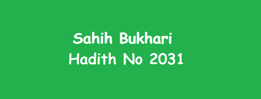 Sahih Bukhari Hadith 2031