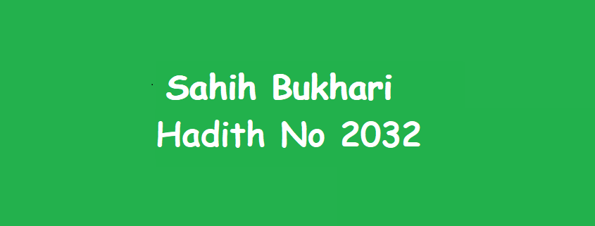 Sahih Bukhari Hadith 2032