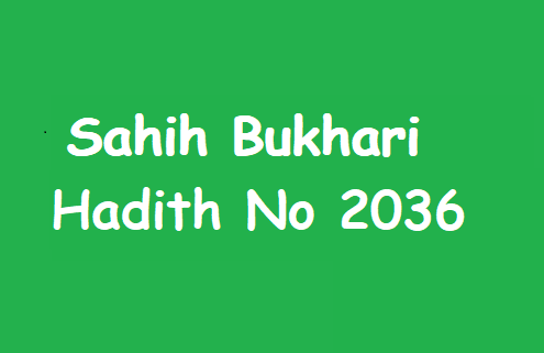 Sahih Bukhari Hadith 2036