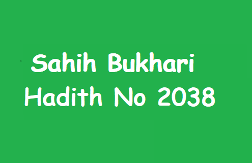 Sahih Bukhari Hadith 2038