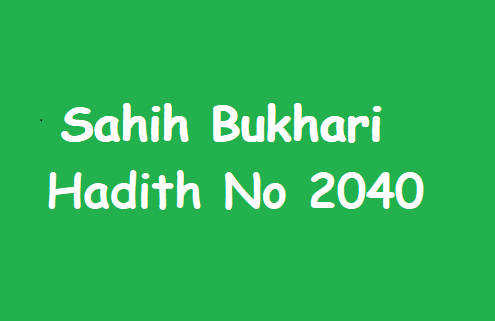Sahih Bukhari Hadith 2040