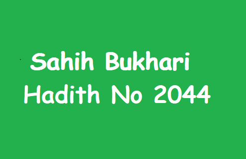 Sahih Bukhari Hadith 2044