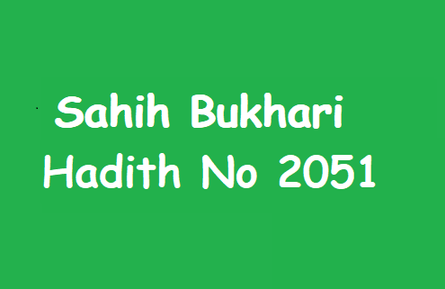 Sahih Bukhari Hadith 2051