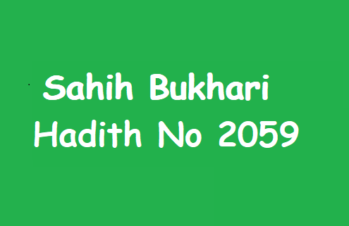 Sahih Bukhari Hadith 2059