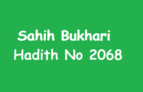 Sahih Bukhari Hadith 2068