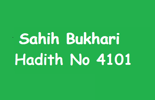 Sahih Bukhari Hadith 4101