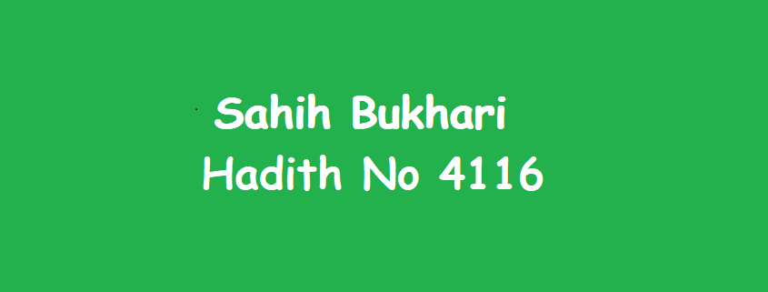 Sahih Bukhari Hadith 4116