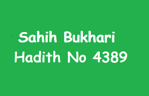 Sahih Bukhari Hadith 4389