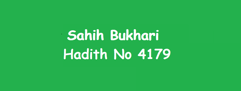 Sahih Bukhari Hadith 4179