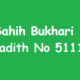 Sahih Bukhari Hadith 5111