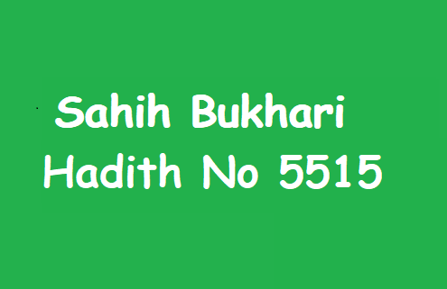 Sahih Bukhari Hadith 5515
