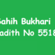 Sahih Bukhari Hadith 5518