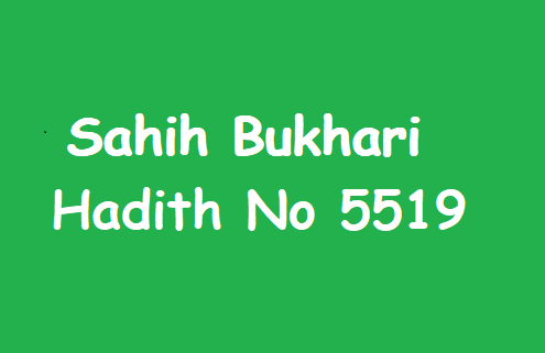 Sahih Bukhari Hadith 5519