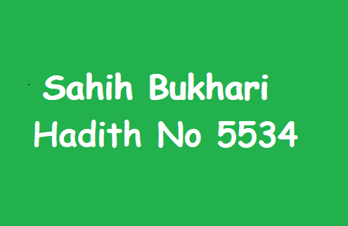 Sahih Bukhari Hadith No 5534