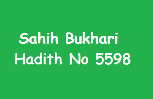 Sahih Bukhari Hadith 5597