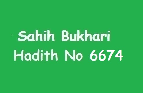 Sahih Bukhari Hadith 6674