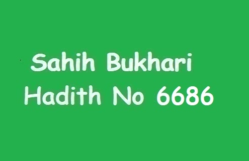 Sahih Bukhari Hadith 6686