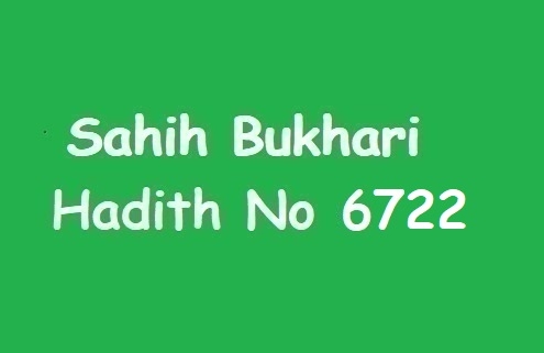 Sahih Bukhari Hadith 6722