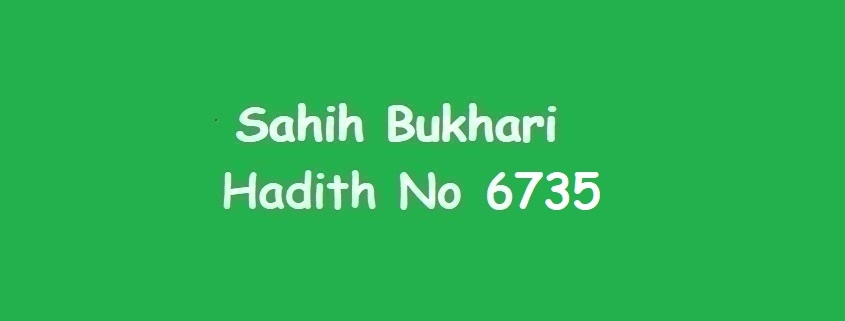 Sahih Bukhari Hadith 6735