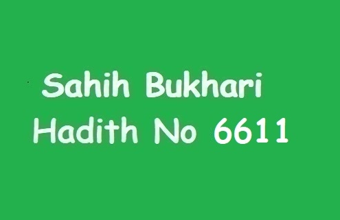 Sahih Bukhari Hadith 6611