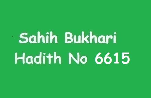 Sahih Bukhari Hadith 6615