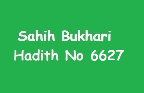 Sahih Bukhari Hadith 6627