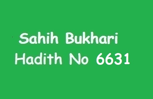 Sahih Bukhari Hadith 6631