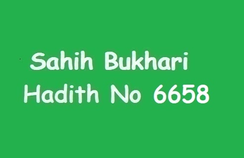 Sahih Bukhari Hadith 6658