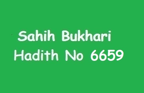 Sahih Bukhari Hadith 6659