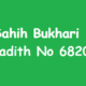 Sahih Bukhari Hadith 6820
